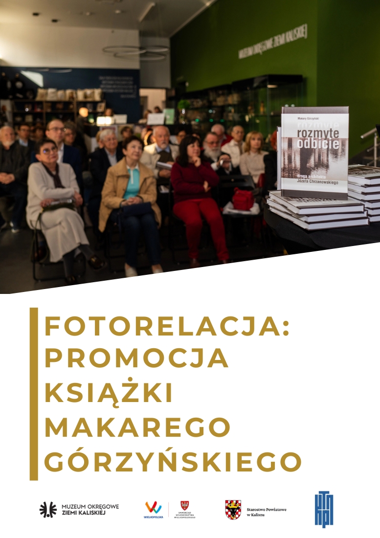 Fotorelacja: Promocja książki: Makary Górzyński „Rozmyte odbicie. Droga architekta Józefa Chrzanowskiego”