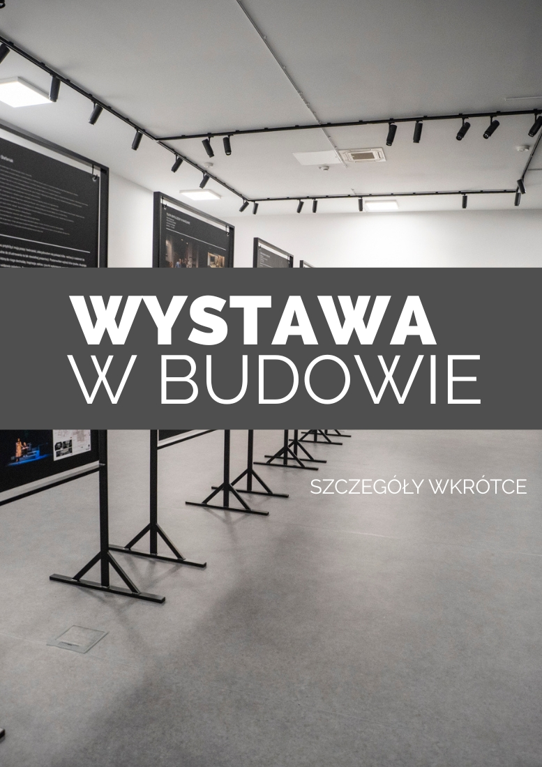 Wystawa w budowie